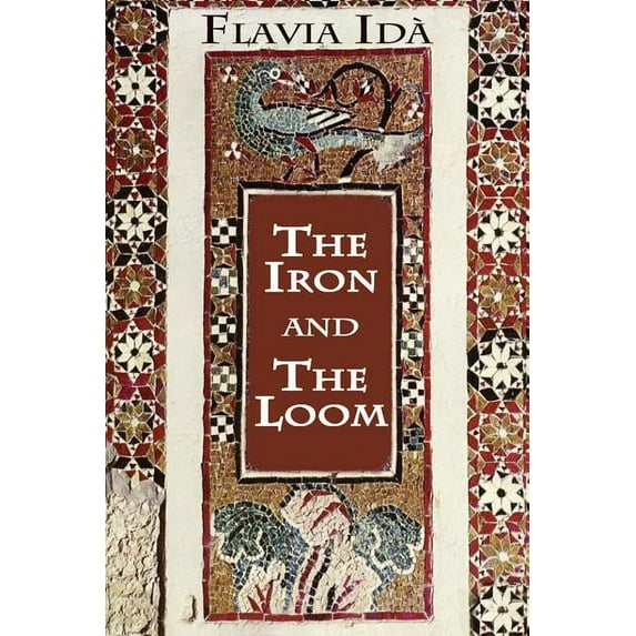 The Iron and The Loom: A Novel of Italy