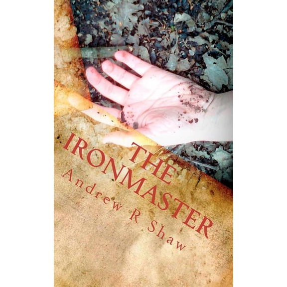 The Ironmaster: The Weald Wood Legends, (Paperback)
