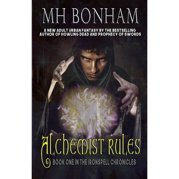 The Ironspell Chronicles Alchemist Rules: An Adult Urban Fantasy, Book 3, (Paperback)