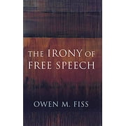 Pre-Owned The Irony of Free Speech (Paperback) 0674466616 9780674466616