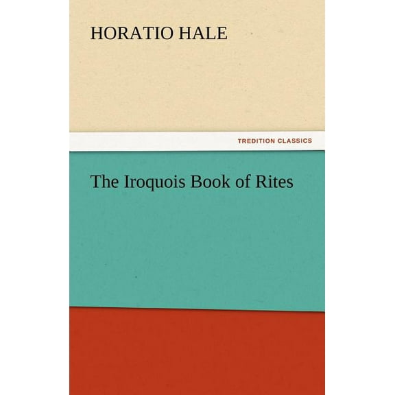 The Iroquois Book of Rites (Paperback)