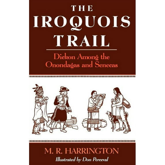 The Iroquois Trail: Dickon Among the Onondagas and Senecas, (Paperback)