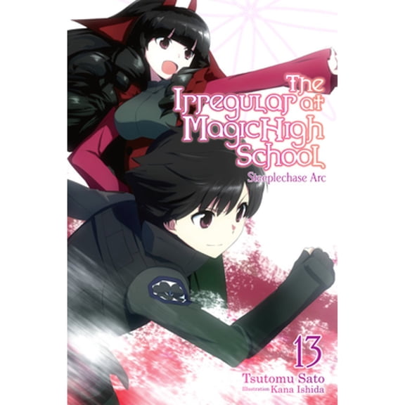 Pre-Owned The Irregular at Magic High School, Vol. 13 (Light Novel): Steeplechase ARC Volume 13 (Paperback) 1975332326 9781975332327