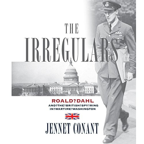 Pre-Owned The Irregulars: Roald Dahl and the British Spy Ring in Wartime Washington Paperback