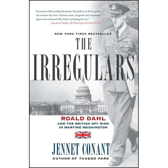 The Irregulars : Roald Dahl and the British Spy Ring in Wartime Washington (Paperback)
