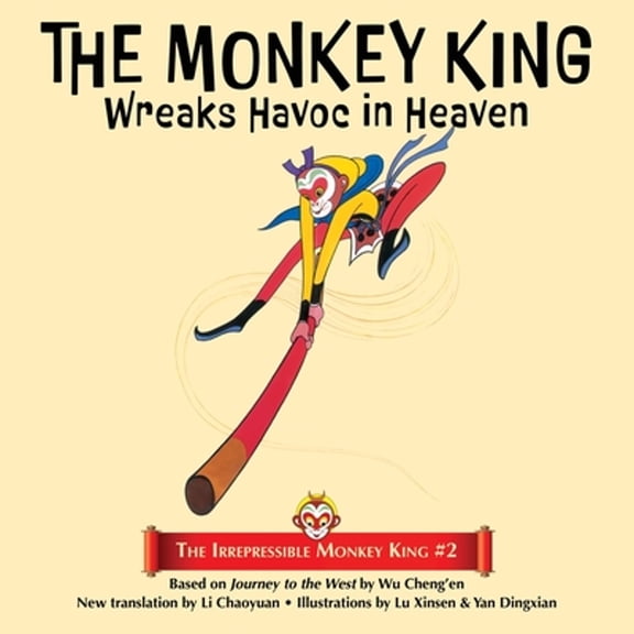 Pre-Owned The Irrepressible Monkey King The Monkey King Wreaks Havoc in Heaven, Book 2, (Paperback)