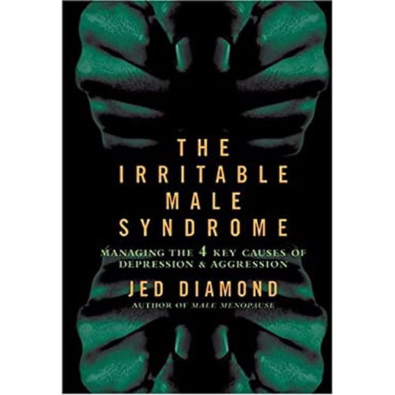 Pre-Owned The Irritable Male Syndrome: Managing the 4 Key Causes of Depression & Aggression (Hardcover) 1579547982 9781579547981