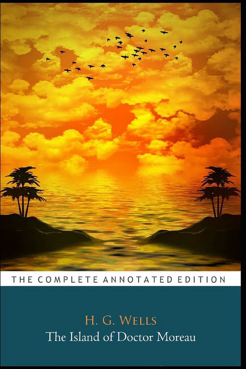The Island of Doctor Moreau by H. G. Wells (Science Fiction Novel) (The Annotated Edition) (Paperback)