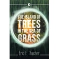 thumbnail image 1 of The Island of Trees in the Sea of Grass, (Paperback), 1 of 1