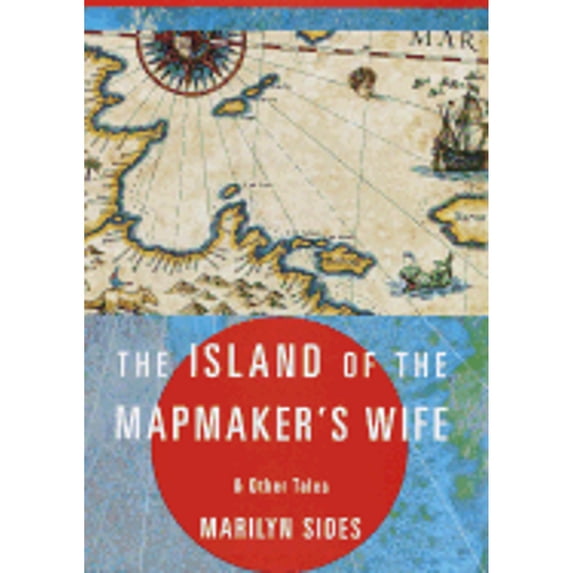 The Island of the Mapmaker's Wife and Other Tales (Hardcover) by Marilyn Sides