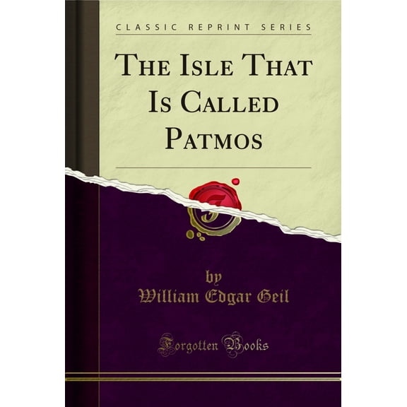 The Isle That Is Called Patmos (Classic Reprint)