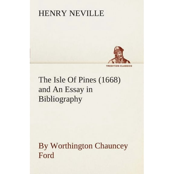 The Isle of Pines (1668) and an Essay in Bibliography by Worthington Chauncey Ford (Paperback)