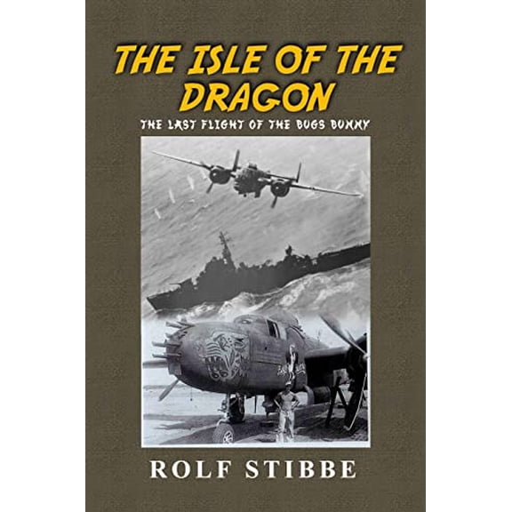 Pre-Owned The Isle of the Dragon: The Last Flight of the Bugs Bunny (Paperback) 1480995037 9781480995031