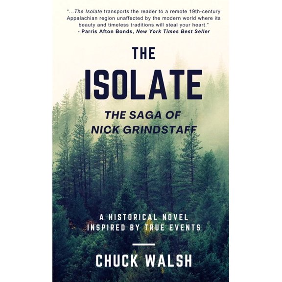 The Isolate: The Saga of Nick Grindstaff, (Hardcover)