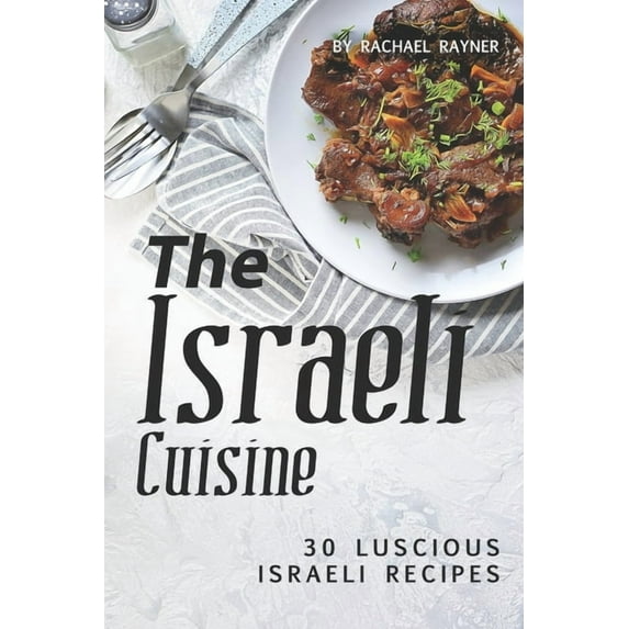 The Israeli Cuisine Cookbook (Paperback)