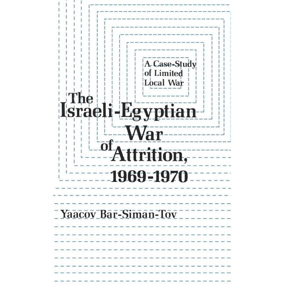 The Israeli-Egyptian War of Attrition, 1969-1970, (Hardcover)