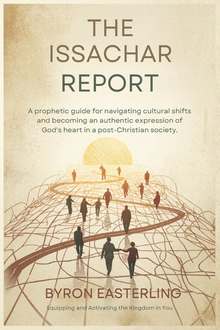 The Issachar Report: Equipping and Activating the Kingdom in You, (Paperback)