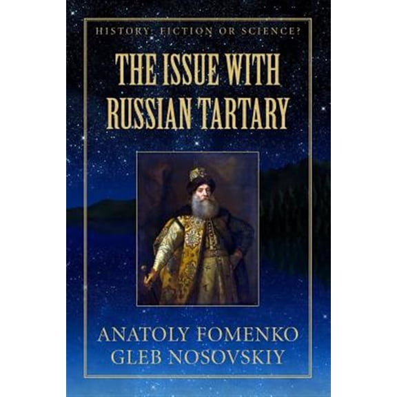 Pre-Owned The Issue with Russian Tartary (Paperback) by Gleb Nosovskiy, Mike Yagupov, Anatoly Fomenko