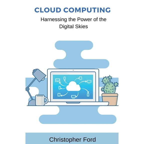 The It Collection Cloud Computing: Harnessing the Power of the Digital Skies, (Paperback)