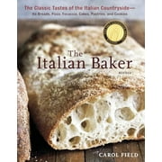 CAROL FIELD; ED ANDERSON The Italian Baker, Revised : The Classic Tastes of the Italian Countryside--Its Breads, Pizza, Focaccia, Cakes, Pastries, and Cookies [A Baking Book] (Hardcover)