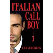 The Italian Call Boy Paperback 1537379984 9781537379982 J.T. Evergreen