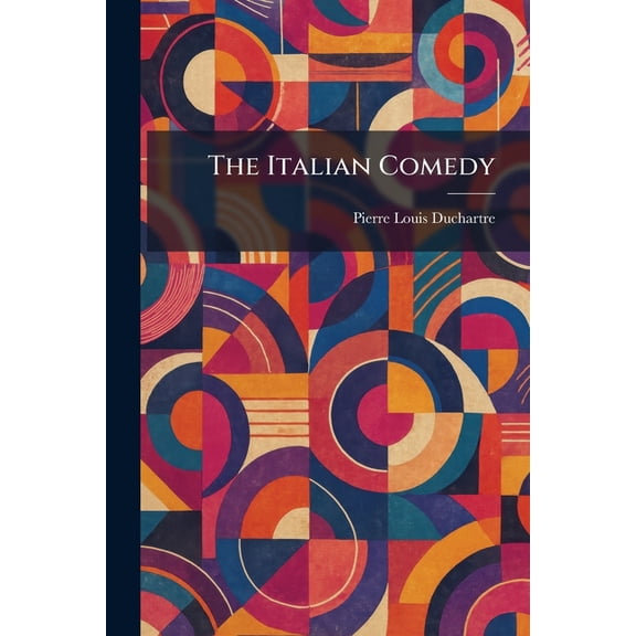 The Italian Comedy, (Paperback)
