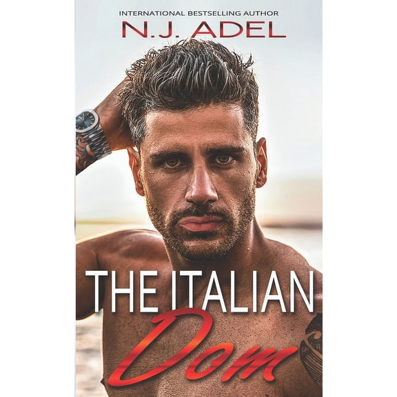 The Italian Dom: Mafia Enemies to Lovers Arranged Marriage Age Gap Romance (Paperback) by N J Adel