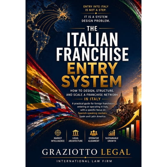 Franchise Systems The Italian Franchise Entry System: How to Design, Structure, and Scale a Franchise Network in Italy, (Paperback)