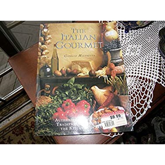 Pre-Owned The Italian Gourmet: Authentic Ingredients and Traditional Recipes from the Kitchens of Italy (Paperback) 1875137572 9781875137572