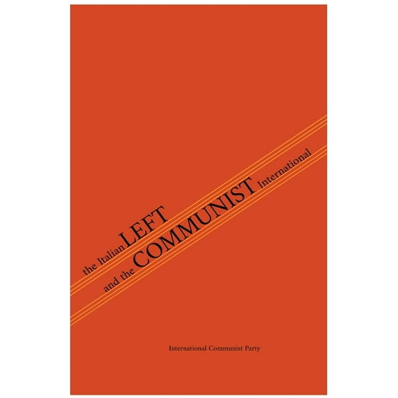 The Italian Left & The Communist International (Paperback)