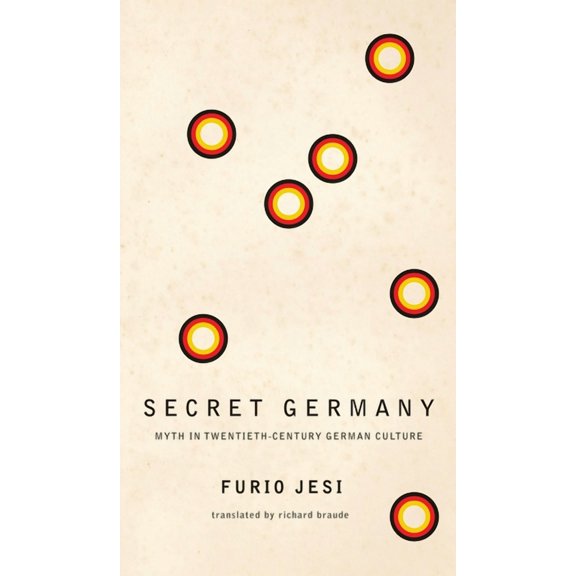 The Italian List: Secret Germany : Myth in Twentieth-Century German Culture (Paperback)