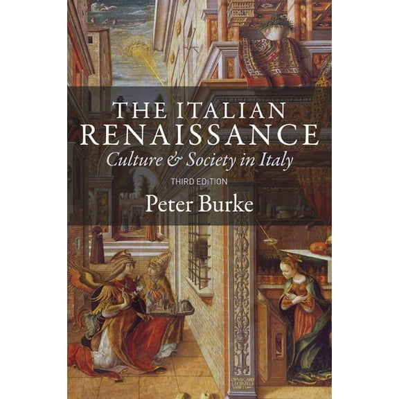 The Italian Renaissance: Culture and Society in Italy - Third Edition, (Paperback)