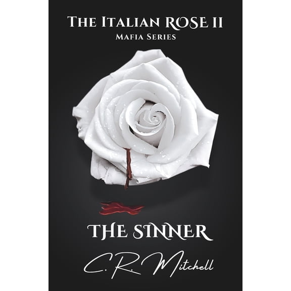The Italian Rose Mafia The Sinner: The Italian Rose Mafia Series Book 2, Book 2, (Paperback)