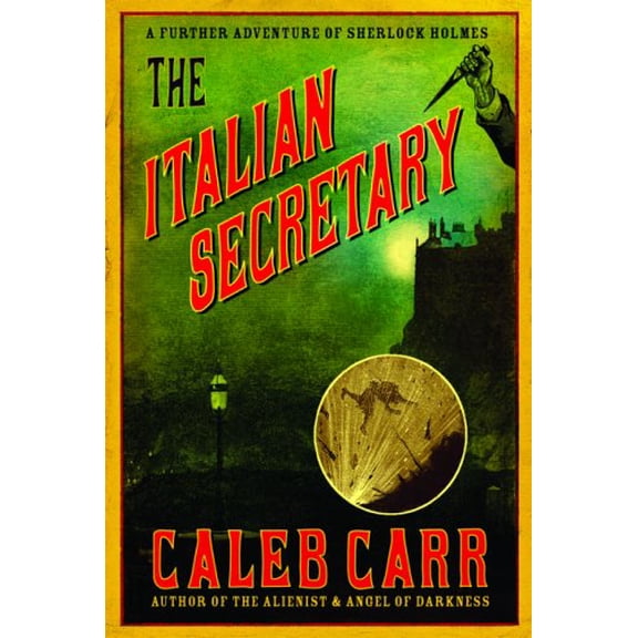 Pre-Owned The Italian Secretary: A Further Adventure of Sherlock Holmes Hardcover Caleb Carr
