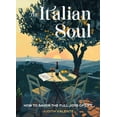 thumbnail image 1 of The Italian Soul: How to Savor the Full Joys of Life, (Paperback), 1 of 1