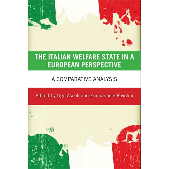 The Italian Welfare State in a European Perspective: A Comparative Analysis, (Hardcover)