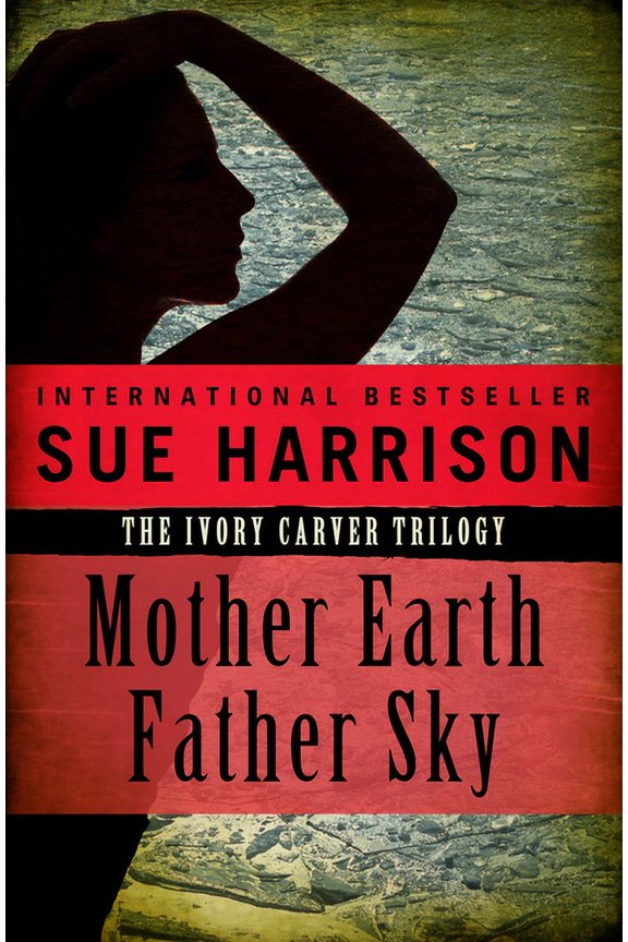 Ivory Carver Trilogy Mother Earth, Father Sky, Book 1, (Paperback)
