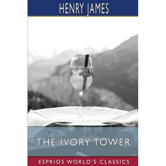 The Ivory Tower (Esprios Classics), (Paperback)