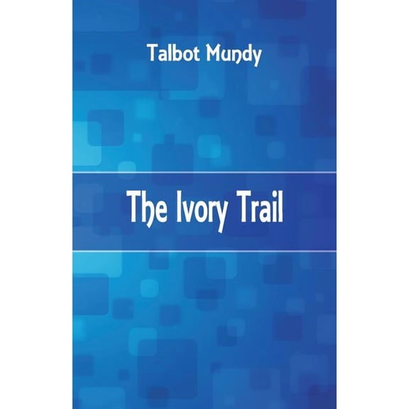 The Ivory Trail, (Paperback)