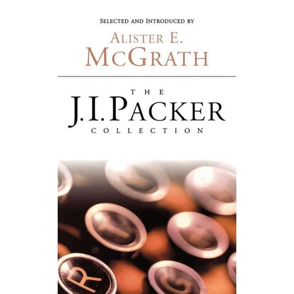 The J.I. Packer Collection (Hardcover)