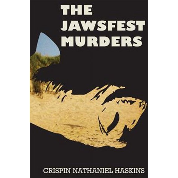 The JAWSfest Murders (Paperback) by Crispin Nathaniel Haskins