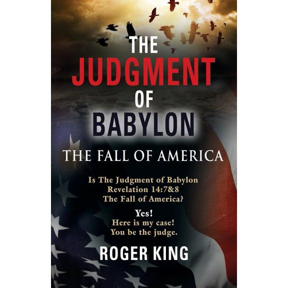 The JUDGMENT OF BABYLON: The Fall of AMERICA - Second Edition (Paperback)