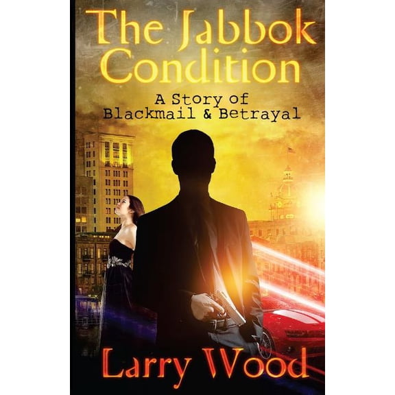 The Jabbok Condition Paperback 1490962182 9781490962184 Larry Wood