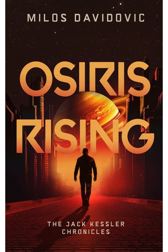 The Jack Kessler Chronicles Osiris Rising - The Jack Kessler Chronicles, Book 1, (Paperback)