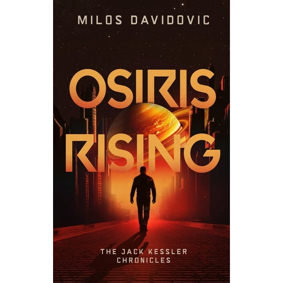 The Jack Kessler Chronicles Osiris Rising - The Jack Kessler Chronicles, Book 1, (Paperback)