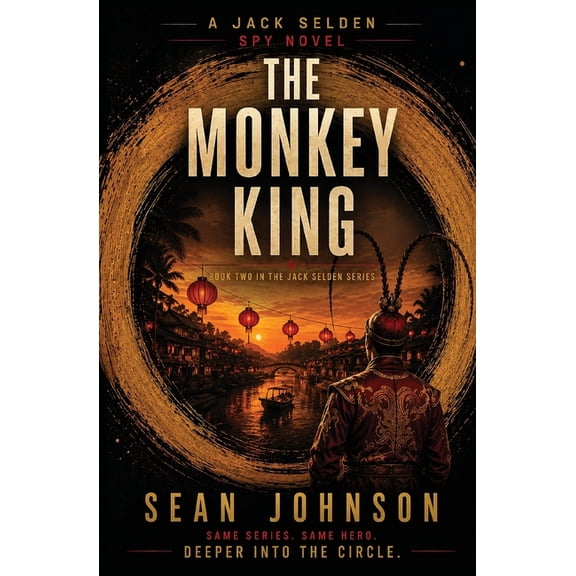 The Jack Selden Spy Novel The Monkey King: A Jack Selden Spy Novel, Book 2, (Paperback)