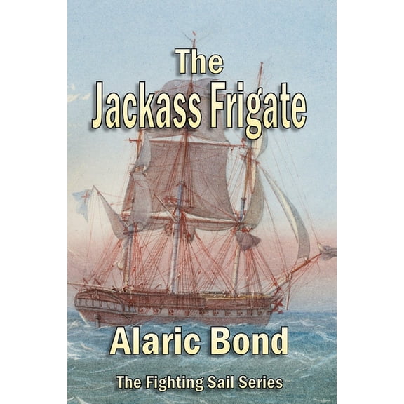 The Jackass Frigate, (Paperback)
