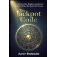 The Jackpot Code: How Mathematics, Religion, and Ancient Feng Shui ...