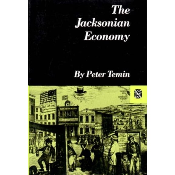 Pre-Owned The Jacksonian Economy (Paperback) 0393098419 9780393098419