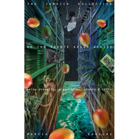 The Jamaica Kollection of the Shante Dream Arkive: Being Dreamity, Algoriddims, Chants & Riffs, (Paperback)